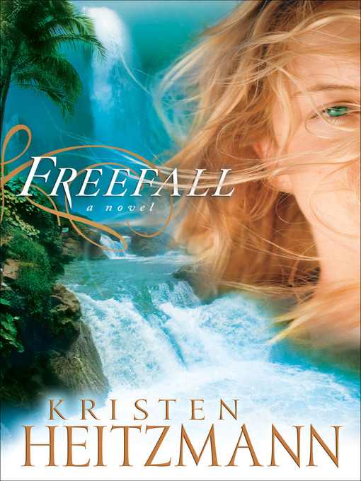Title details for Freefall by Kristen Heitzmann - Wait list